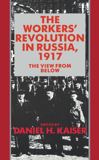 The Workers' Revolution in Russia, 1917 1