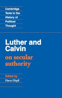bokomslag Luther and Calvin on Secular Authority