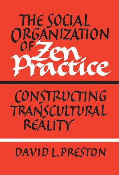 bokomslag The Social Organization of Zen Practice