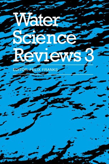 Felix Franks, Felix Franks - Water Science Reviews 3: Volume 3, Inbunden