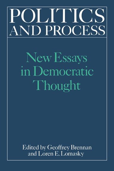 H. G. Brennan, Loren E. Lomasky - Politics and Process, Inbunden