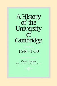 bokomslag A History of the University of Cambridge: Volume 2, 1546-1750