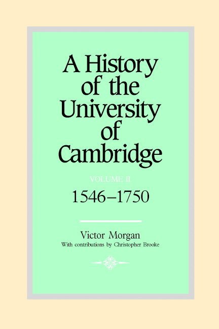 A History of the University of Cambridge: Volume 2, 1546–1750