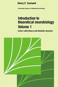 bokomslag Introduction to Theoretical Neurobiology: Volume 1, Linear Cable Theory and Dendritic Structure