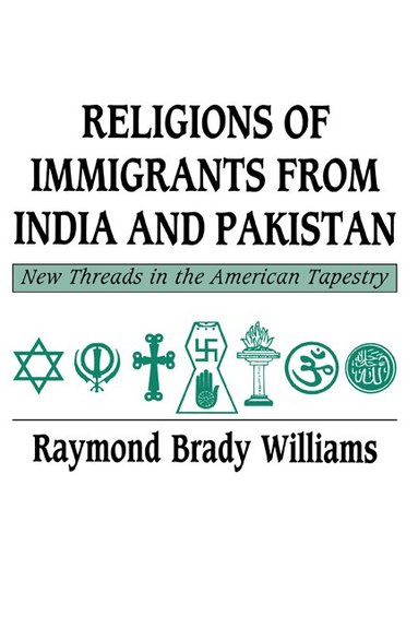 Raymond Brady Williams - Religions of Immigrants from India and Pakistan, Inbunden