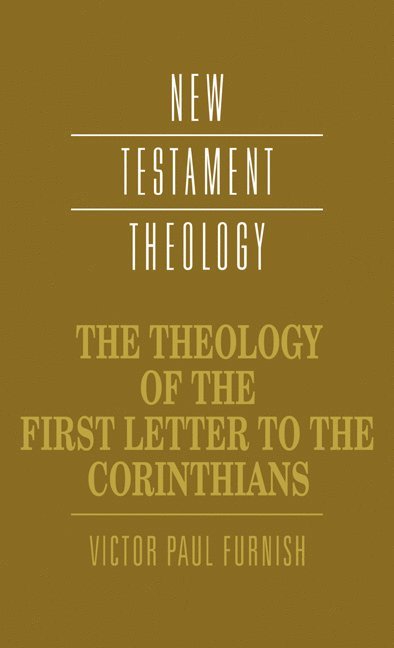 The Theology of the First Letter to the Corinthians 1