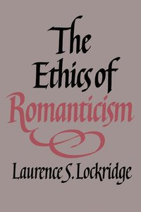 bokomslag The Ethics of Romanticism