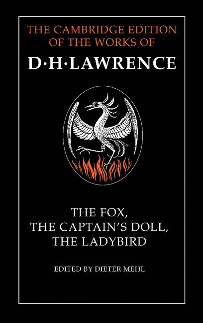 D. H. Lawrence, Dieter Mehl - The Fox, The Captain's Doll, The Ladybird, Inbunden