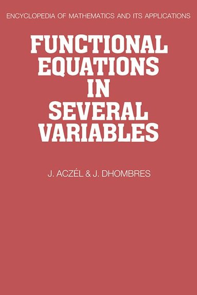 J. Aczel, J. Dhombres - Functional Equations in Several Variables, Inbunden