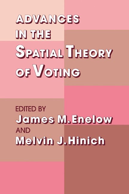 Advances in the Spatial Theory of Voting 1