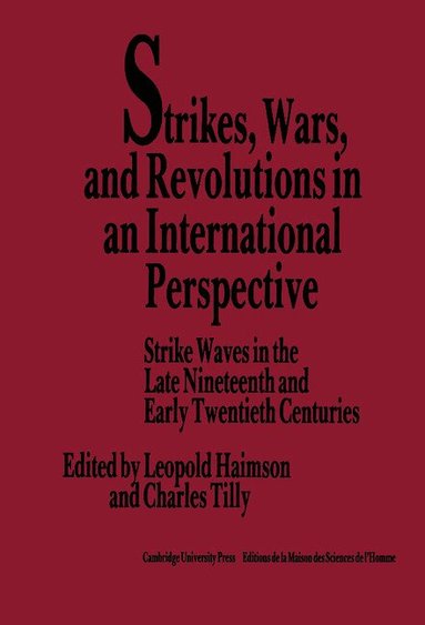 Leopold H. Haimson, Charles Tilly - Strikes, Wars, and Revolutions in an International Perspective, Inbunden