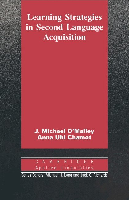 J. Michael O'Malley, Anna Uhl Chamot - Learning Strategies in Second Language Acquisition, Inbunden