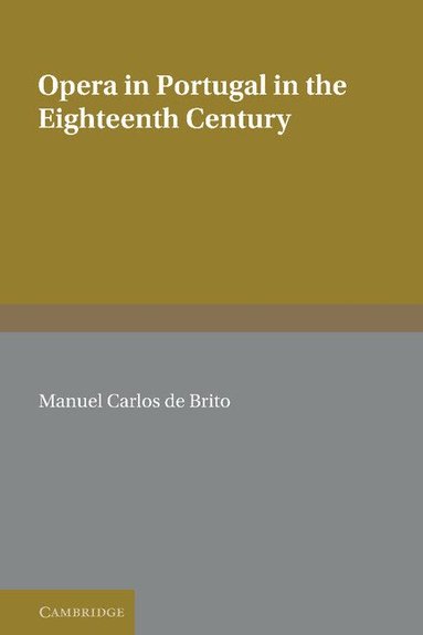 Manuel Carlos de Brito - Opera in Portugal in the Eighteenth Century, Inbunden