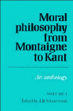 Jerome B. Schneewind - Moral Philosophy from Montaigne to Kant: Volume 1, Inbunden