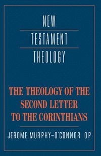 bokomslag The Theology of the Second Letter to the Corinthians
