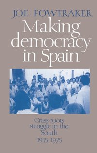 bokomslag Making Democracy in Spain