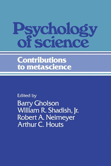 Barry Gholson, Jr Shadish, Jr., William R., Robert A. Neimeyer, Arthur C. Houts, Jr. Shadish - Psychology of Science, Inbunden