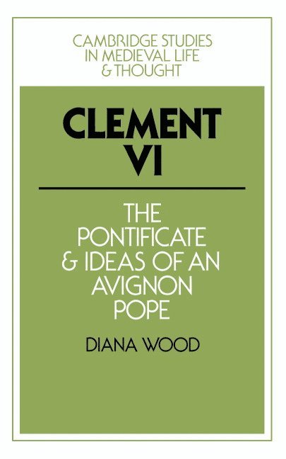 Diana Wood - Clement VI, Inbunden