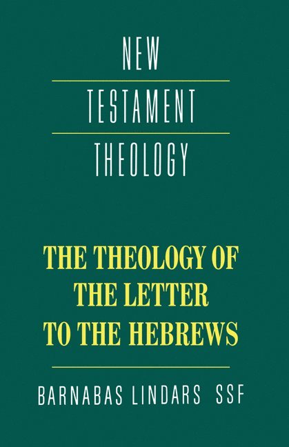 The Theology of the Letter to the Hebrews 1