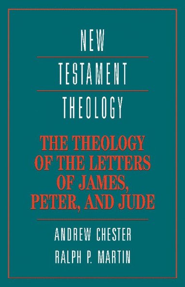 bokomslag The Theology of the Letters of James, Peter, and Jude