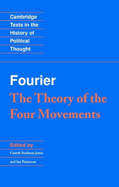 Charles Fourier, Gareth Stedman Jones, Ian Patterson - Fourier: 'The Theory of the Four Movements', Häftad
