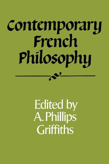 A. Phillips Griffiths - Contemporary French Philosophy, Häftad