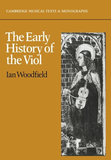 Ian Woodfield, John Butt, Laurence Dreyfus - The Early History of the Viol, Häftad