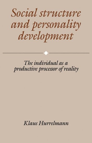 Klaus Hurrelmann - Social Structure and Personality Development, Häftad