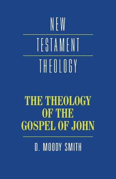 bokomslag The Theology of the Gospel of John