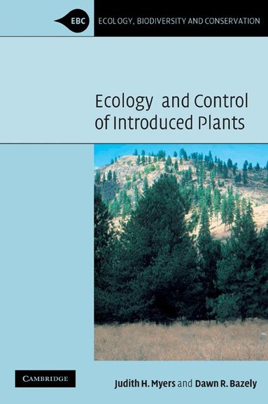 Judith H. Myers, Dawn Bazely - Ecology and Control of Introduced Plants, Häftad