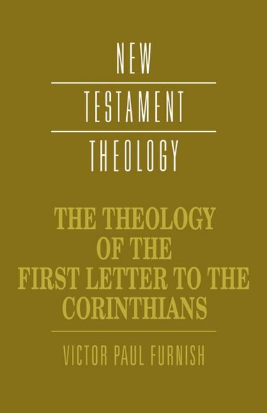 Victor Paul Furnish - The Theology of the First Letter to the Corinthians, Häftad