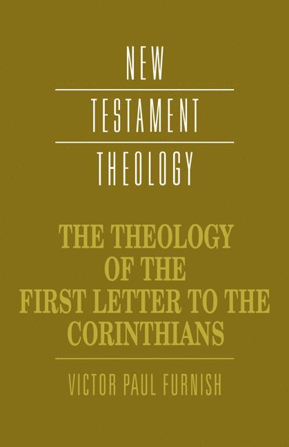 The Theology of the First Letter to the Corinthians 1
