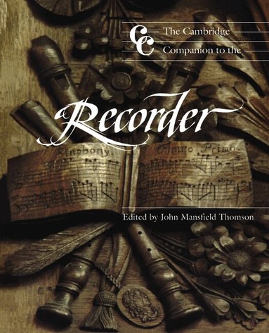 John Mansfield Thomson, Anthony Rowland-Jones - The Cambridge Companion to the Recorder, Häftad