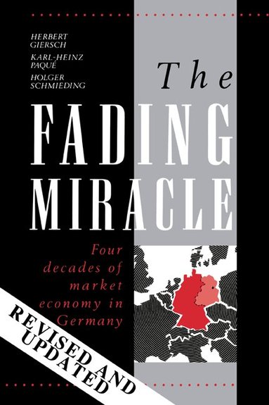 Herbert Giersch, Karl-Heinz Paqué, Holger Schmieding - The Fading Miracle, Häftad