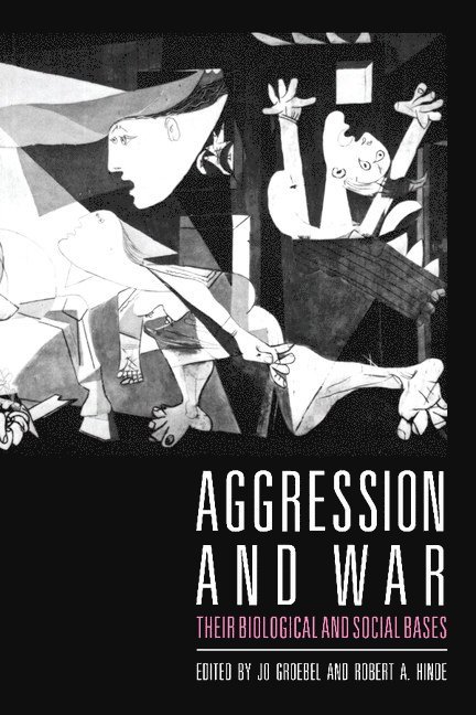 Otto Beisheim Graduate School) Groebel, Jo (Koblenz School of Corporate Management, Robert A. (University of Cambridge) Hinde, Jo Groebel, Robert A. Hinde - Aggression and War, Häftad