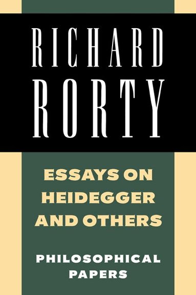 Richard Rorty - Essays on Heidegger and Others, Häftad