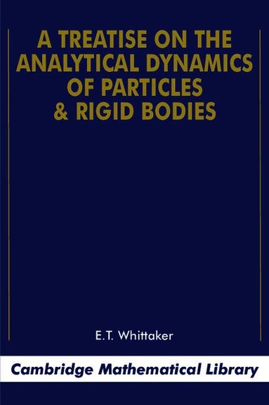 E. T. Whittaker - A Treatise on the Analytical Dynamics of Particles and Rigid Bodies, Häftad