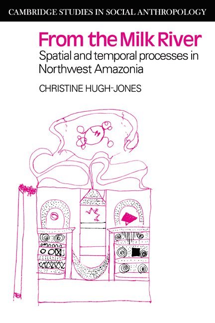 From the Milk River: Spatial and Temporal Processes in Northwest Amazonia 1