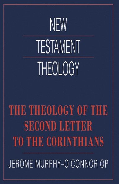 bokomslag The Theology of the Second Letter to the Corinthians