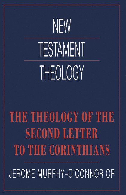 The Theology of the Second Letter to the Corinthians