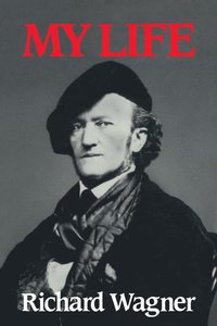 bokomslag Richard Wagner: My Life