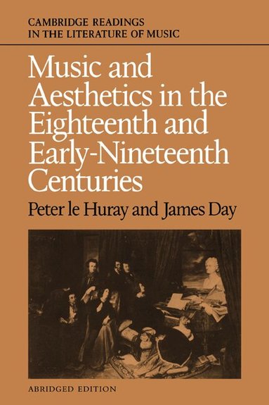 Peter le Huray, James Day - Music and Aesthetics in the Eighteenth and Early Nineteenth Centuries, Häftad