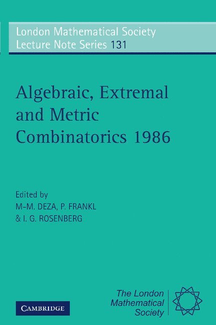 M. M. Deza, P. Frankl, I. G. Rosenberg, M. Deza - Algebraic, Extremal and Metric Combinatorics 1986, Häftad