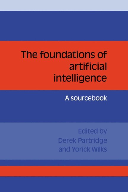 Derek Partridge, Yorick Wilks, Derek (Professor) Partridge - Foundations of Artificial Intelligence, Häftad