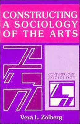 bokomslag Constructing a Sociology of the Arts