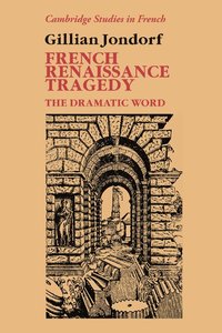 bokomslag French Renaissance Tragedy