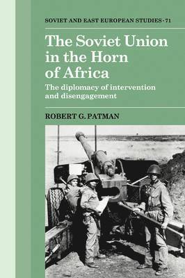 Robert G. Patman - The Soviet Union in the Horn of Africa, Inbunden