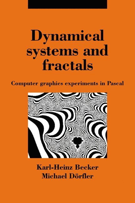 Karl-Heinz Becker, Michael Dörfler, Michael Dorfler, Michael D. Rfler - Dynamical Systems and Fractals, Inbunden