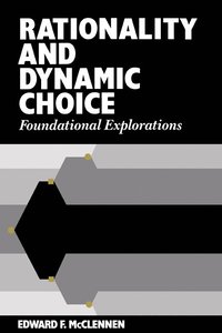 bokomslag Rationality and Dynamic Choice