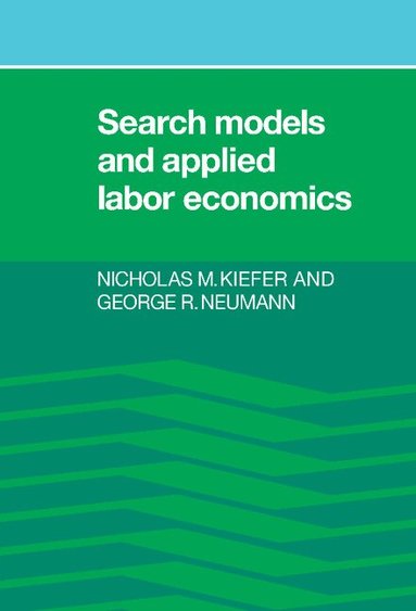 Nicholas M. Kiefer, George R. Neumann - Search Models and Applied Labor Economics, Inbunden